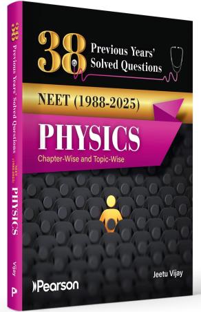 Book cover number 1 for 38 Previous Years' Solved Questions NEET (1988-2025) Physics Chapter-Wise And Topic-Wise written by Jeetu Vijay published by Pearson Education