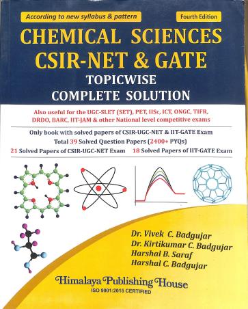 Book cover number 1 for Chemical Sciences CSIR NET & GATE Topicwise Complete Solution written by Vivek C. Badgujar, Harshal B. Saraf, Kirtikumar C. Badgujar, Harshal C. Badgujar published by Himalaya Publishing House