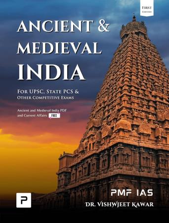 Book cover number 1 for Ancient & Medieval India : For UPSC, State PCS & Other Competitive Exams written by Vishwjeet Kawar published by PMF IAS