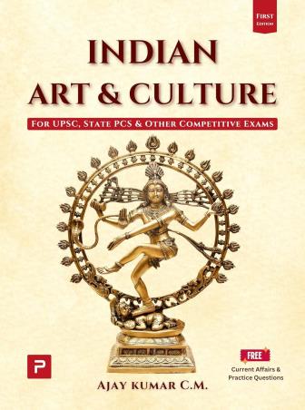 Book cover number 1 for Indian Art & Culture (For UPSC,State PCS & Other Competitive Exams) written by Ajay Kumar C. M. published by PMF IAS