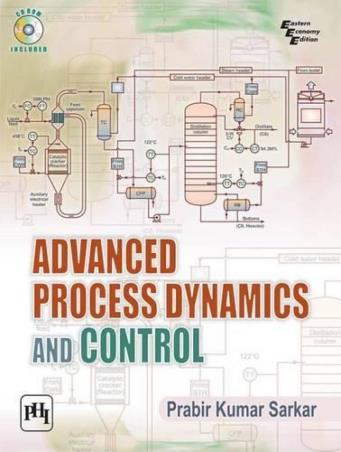 Book cover number 1 for Advanced Process Dynamics And Control written by Prabir Kumar Sarkar published by PHI Learning Private Limited