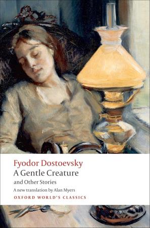 Book cover number 1 for A Gentle Creature And Other Stories (Oxford World's Clascics) written by Fyodor Dostoevsky published by Oxford University Press