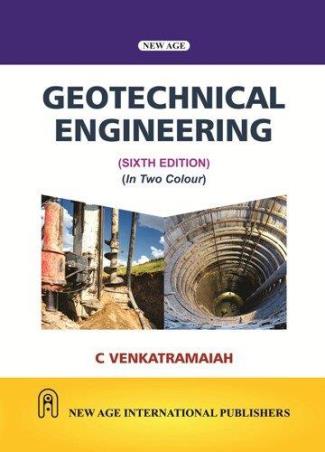 Book cover number 1 for Geotechnical Engineering (In Two Colour) written by C . Venkataramaiah published by New Age International (P) Limited, Publishers