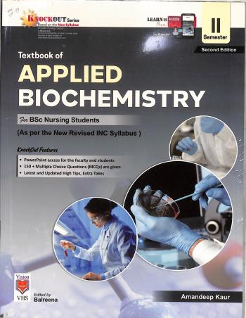 Book cover number 1 for Textbook Of Applied Biochemistry For BSc Nursing Students (Semester 2) written by Amandeep Kaur published by Vision Health Sciences Publisher