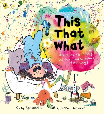 Book cover number 1 for This That What written by Katy Ashworth published by Puffin