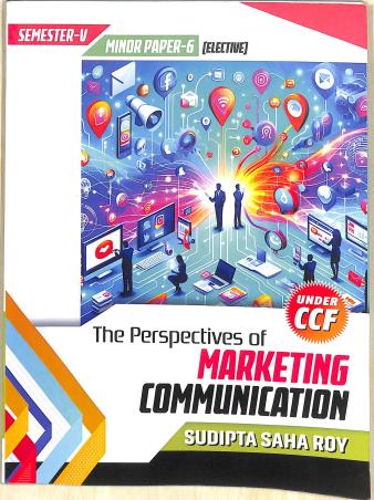 Book cover number 1 for The Perspectives Of Marketing Communication Semester 5 (Minor Paper 6) Elective written by Sudipta Saha Roy published by The Elegant Publications