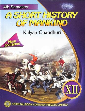 Book cover number 1 for A Short History Of Mankind Class 12 Semester 4 (2025 Edition) written by Kalyan Chaudhuri published by Oriental Book Company Pvt. Ltd