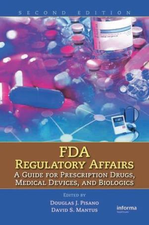 Book cover number 1 for FDA Regulatory Affairs : A Guide For Prescription Drugs, Medical Devices, And Biologics written by Douglas J. Pisano, David S. Mantus published by CRC Press