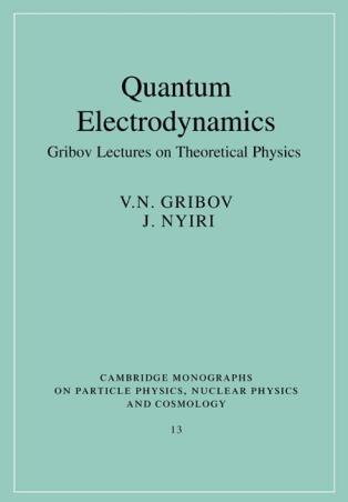 Book cover number 1 for Quantum Electrodynamics : Gribov Lectures On Theoretical Physics written by V. N. Gribov, J. Nyiri published by Cambridge University Press