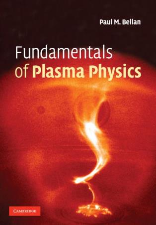 Book cover number 1 for Fundamentals Of Plasma Physics written by Paul M. Bellan published by Cambridge University Press