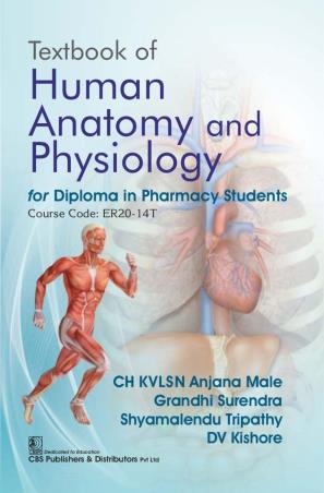 Book cover number 1 for Textbook Of Human Anatomy And Physiology (For Diploma In Pharmacy Students) written by C .H.  KVLSN Anjana Male, Grandhi Surendra, Shyamalendu Tripathy, D .V.  Kishore published by CBS Publishers & Distributors Pvt. Ltd.