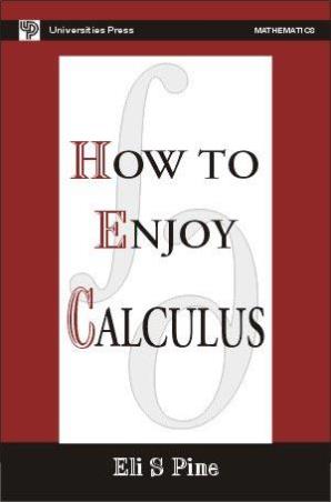 Book cover number 1 for How To Enjoy Calculus written by Eli S. Pine published by Universities Press