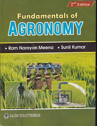 Book cover number 1 for Fundamentals Of Agronomy written by Sunil Kumar, Ram Narayan Meena published by Jain Brothers