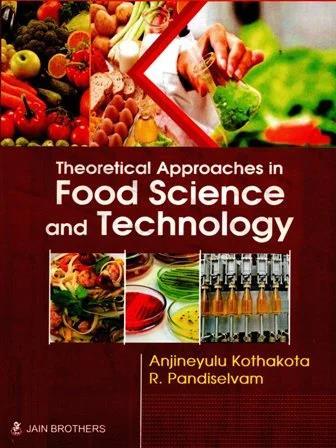 Book cover number 1 for Theoretical Approaches In Food Science And Technology written by Anjineyulu Kothakota, R. Pandiselavam published by Jain Brothers