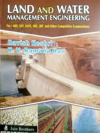 Book cover number 1 for Land And Water Management Engineering written by Ravish Keshri, K.V. Ramana Rao published by Jain Brothers