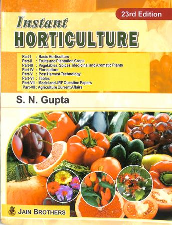 Book cover number 1 for Instant Horticulture (23rd Edition) written by S. N. Gupta published by Jain Brothers