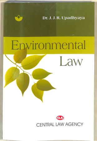 Book cover number 1 for Environmental Law written by J. J. R. Upadhyaya published by Central Law Agency