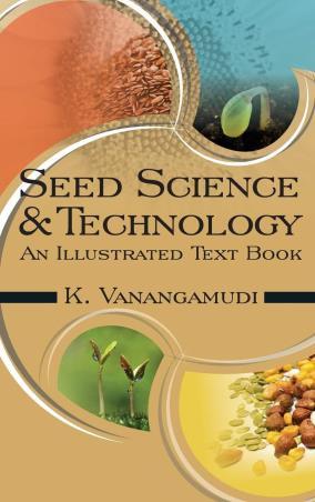 Book cover number 1 for Seed Science And Technology : An Illustrated Textbook written by K. Vanangamudi published by New India Publishing Agency