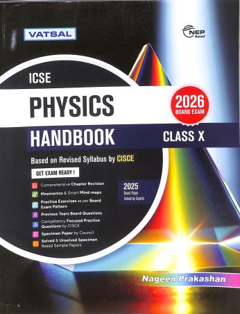 Book cover number 1 for Vatsal ICSE Physics Handbook Class 10 (2026 Examination) NEP written by NA published by Nageen Prakashan Pvt. Ltd.