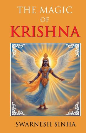 Book cover number 1 for The Magic Of Krishna written by Swarnesh Sinha published by Sarvatra