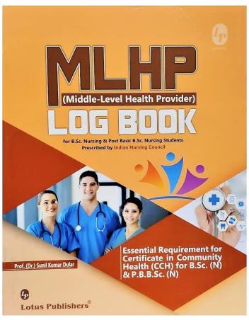 Book cover number 1 for MLHP (Middle- Level Health Provider) Log Book written by Sunil Kumar Dular published by Lotus Publishers