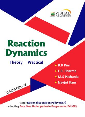 Book cover number 1 for Reaction Dynamics (Theory & Practical) Semester-5 (NEP) written by B. R. Puri, L. R. Sharma, M. S. Pathania, Navjot Kaur published by Vishal Publishing Co.