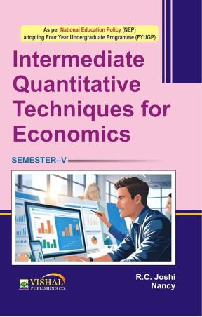 Book cover number 1 for Intermediate Quantitative Techniques For Economics Semester 5 written by R. C. Joshi, Nancy published by Vishal Publishing Co.