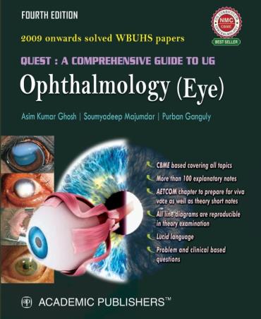 Book cover number 1 for QUEST : A Comprehensive Guide To UG Ophthalmology (Eye) 4th Edition written by Asim Kumar Ghosh, Soumyadeep Majumdar, Purban Ganguly published by Academic Publishers