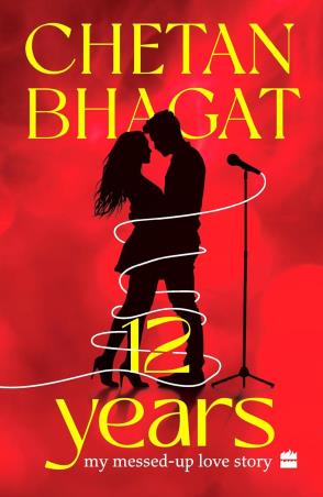 Book cover number 1 for 12 Years : My Messed-up Love Story written by Chetan Bhagat published by Harper Collins Publishers