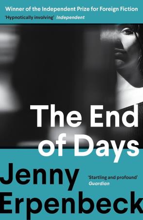 Book cover number 1 for The End Of Days written by Jenny Erpenbeck published by Granta Books