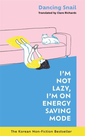 Book cover number 1 for I'm Not Lazy, I'm On Energy Saving Mode written by Dancing Snail published by Lagom