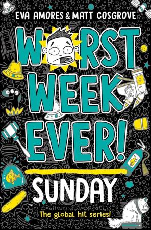 Book cover number 1 for Worst Week Ever! Sunday written by Eva Amores published by Simon & Schuster