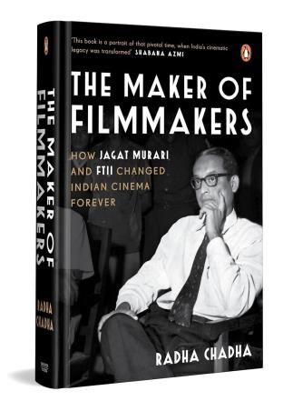 Book cover number 1 for The Maker Of Filmmakers : How Jagat Murari And FTII Changed Indian Cinema Forever written by Radha Chadha published by Penguin Books