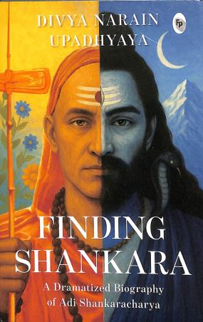 Book cover number 1 for Finding Shankara : A Dramatized Biography Of Adi Shankaracharya written by Divya Narain Upadhyaya published by Fingerprint Publishing