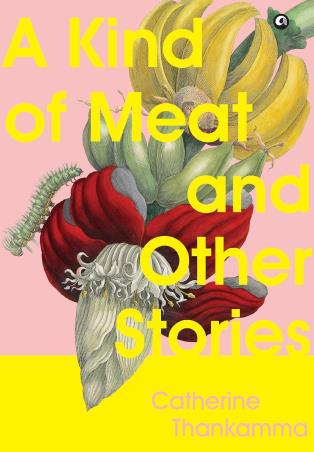 Book cover number 1 for A Kind Of Meat And Other Stories written by Catherine Thankamma published by Aleph Book Company