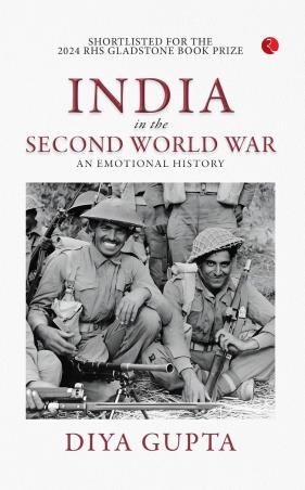 Book cover number 1 for India In The Second World War : An Emotional History written by Diya Gupta published by Rupa Publications India