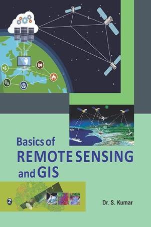 Book cover number 1 for Basic Of Remote Sensing And GIS written by S. Kumar published by Laxmi Publications (P) Ltd.