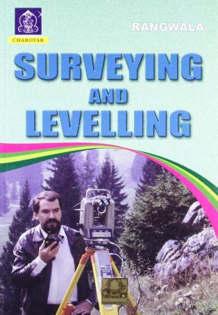Book cover number 1 for Surveying And Levelling written by Rangwala published by Charotar Publishing House Pvt. Ltd.