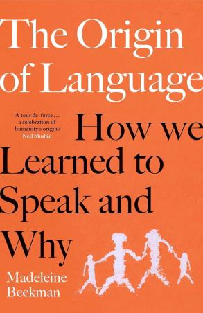 Book cover number 1 for The Origin Of Language written by Madeleine Beekman published by Simon & Schuster