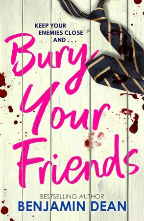 Book cover number 1 for Bury Your Friends written by Benjamin Dean published by Simon & Schuster