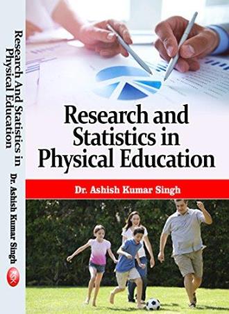 Book cover number 1 for Research And Statistics In Physical Education written by Ashish Kumar Singh published by Khel Sahitya Kendra