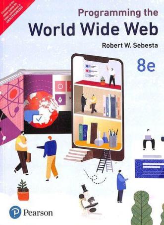 Book cover number 1 for Programming The World Wide Web written by Robert W. Sebesta published by Pearson Education