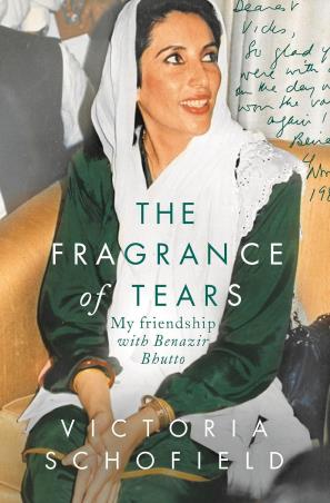 Book cover number 1 for The Fragrance of Tears: My Friendship with Benazir Bhutto written by Victoria Schofield published by Apollo Publishers