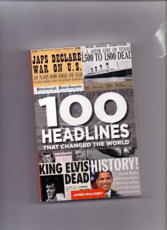 Book cover number 1 for 100 Headlines That Changed The World written by James Maloney published by James Maloney