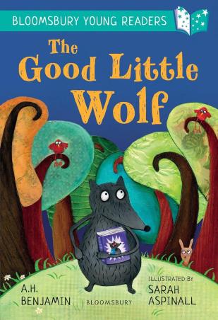 Book cover number 1 for The Good Little Wolf : Bloomsbury Young Readers written by A. H. Benjamin published by Bloomsbury Publishing