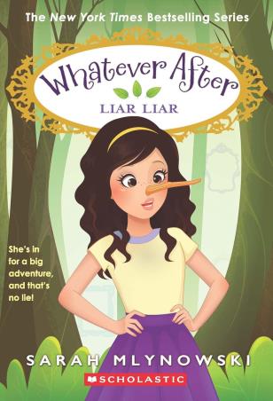 Book cover number 1 for Whatever After 16 :  Liar Liar written by Sarah Mlynowski published by Scholastic