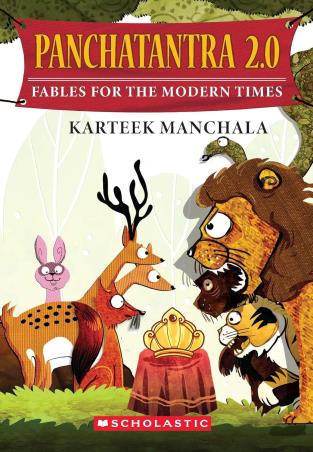 Book cover number 1 for Panchatantra 2.0 : Fables For The Modern Times written by Karteek Manchala published by Scholastic