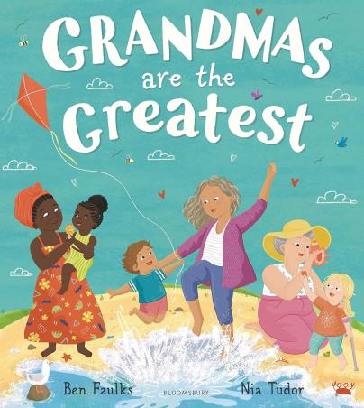 Book cover number 1 for Grandmas Are The Greatest written by Ben Faulks published by Bloomsbury Publishing