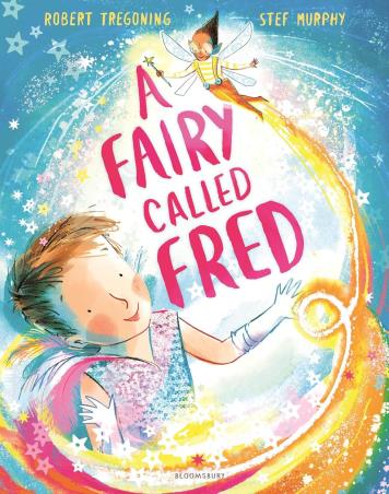 Book cover number 1 for A Fairy Called Fred written by Robert Tregoning published by Bloomsbury Publishing