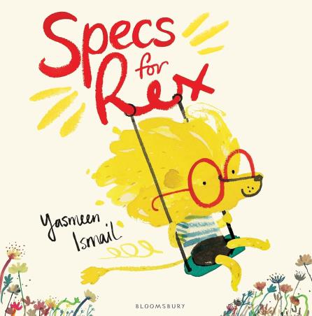 Book cover number 1 for Specs for Rex written by Yasmeen Ismail published by Bloomsbury Publishing
